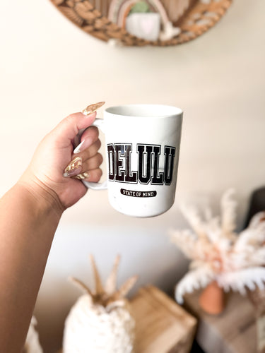 DELULU STATE OF MIND MUG