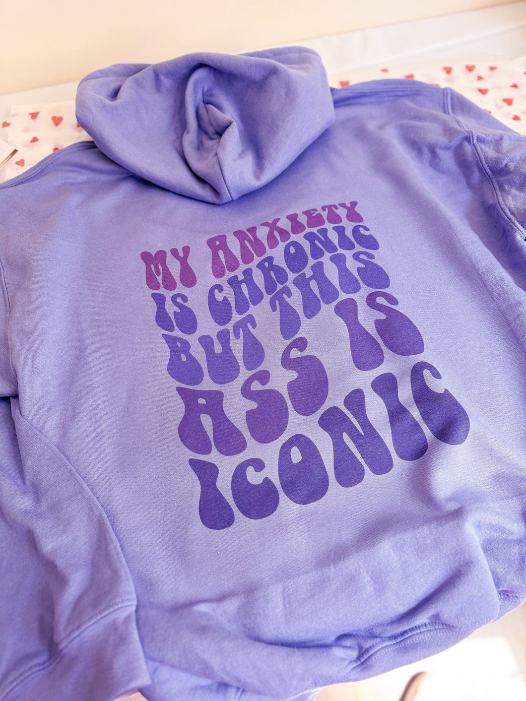 ANXIETY CHRONIC BUT ASS ICONIC HOODIE