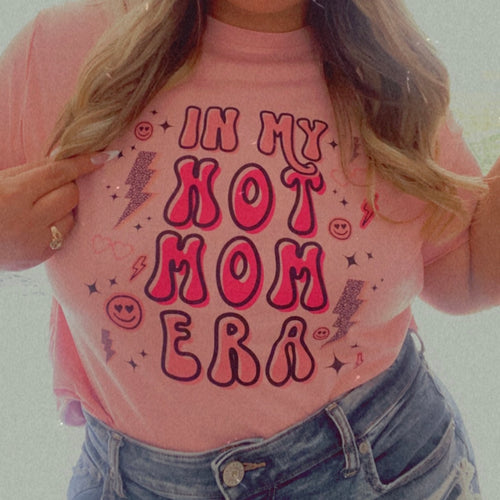 IN MY HOT MOM ERA TEE