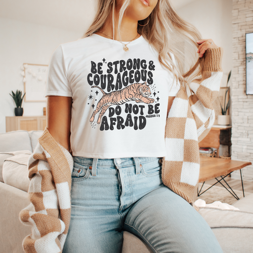 BE STRONG & COURAGEOUS CROP