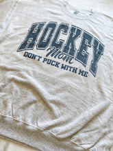 Load image into Gallery viewer, HOCKEY MOM DON&#39;T PUCK WITH ME CREW