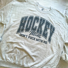 Load image into Gallery viewer, HOCKEY MOM DON&#39;T PUCK WITH ME CREW