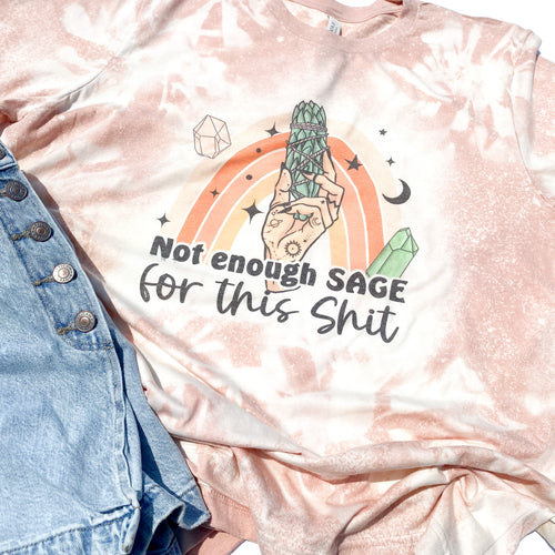 NOT ENOUGH SAGE BLEACHED TEE