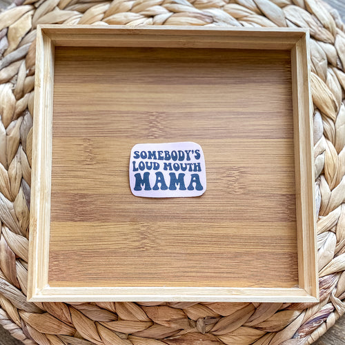 LOUD MOUTH MAMA - STICKER