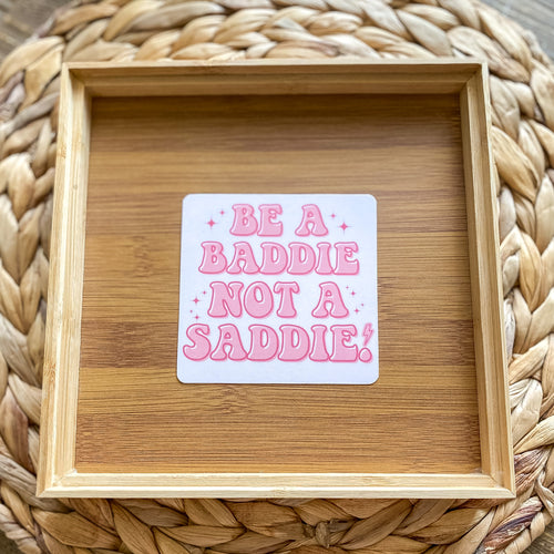 BE A BADDIE - MAGNET