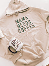 Load image into Gallery viewer, MAMA NEEDS COFFEE HOODIE